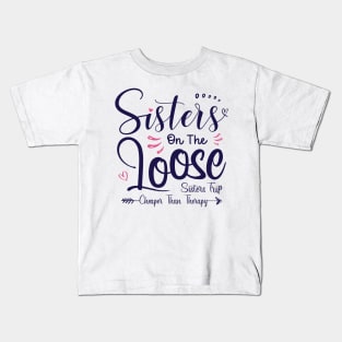 Sisters On The Loose Shirt Sisters Trip 2023 Vacation Lovers Kids T-Shirt